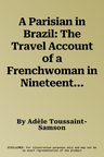 A Parisian in Brazil: The Travel Account of a Frenchwoman in Nineteenth-Century Rio de Janeiro