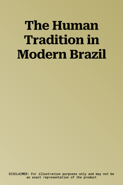 The Human Tradition in Modern Brazil