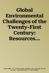 Global Environmental Challenges of the Twenty-First Century: Resources, Consumption, and Sustainable Solutions