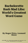 Bachelorette Bash Mad Libs: World's Greatest Word Game