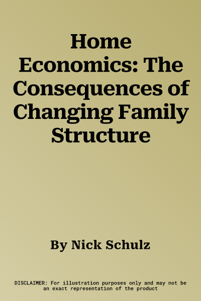 Home Economics: The Consequences of Changing Family Structure