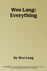 Wes Lang: Everything