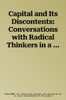 Capital and Its Discontents: Conversations with Radical Thinkers in a Time of Tumult