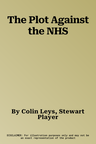 The Plot Against the NHS