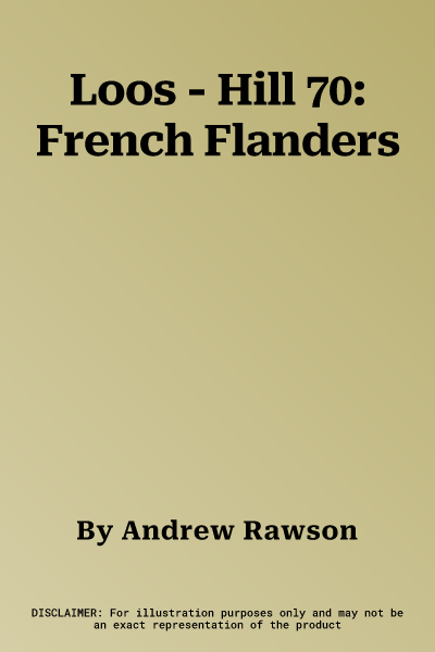 Loos - Hill 70: French Flanders