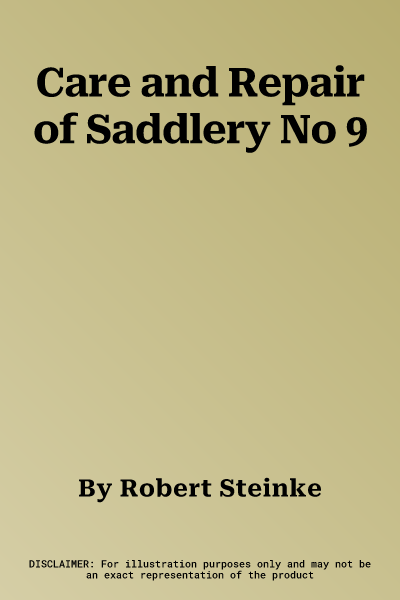 Care and Repair of Saddlery No 9