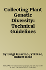 Collecting Plant Genetic Diversity: Technical Guidelines