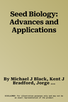 Seed Biology: Advances and Applications