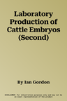 Laboratory Production of Cattle Embryos (Second)