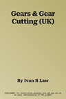 Gears & Gear Cutting (UK)