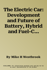 The Electric Car: Development and Future of Battery, Hybrid and Fuel-Cell Cars