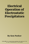 Electrical Operation of Electrostatic Precipitators