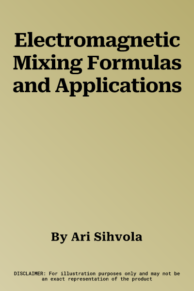 Electromagnetic Mixing Formulas and Applications