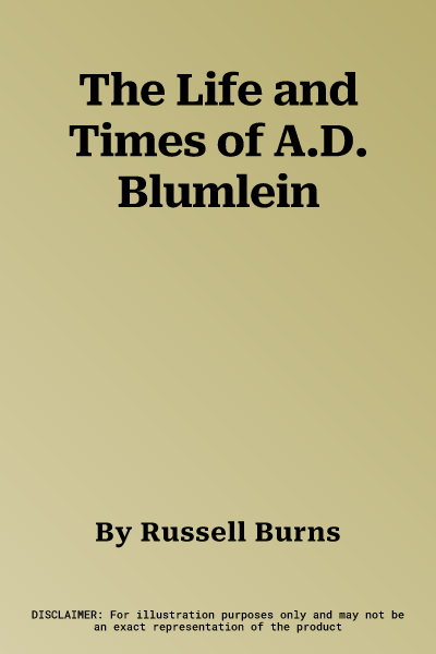 The Life and Times of A.D. Blumlein