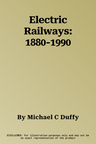 Electric Railways: 1880-1990