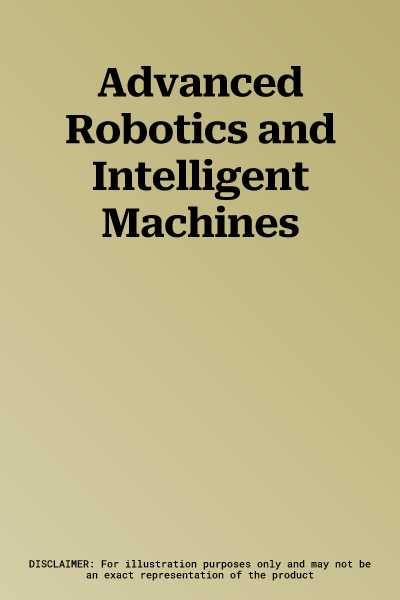 Advanced Robotics and Intelligent Machines