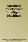 Advanced Robotics and Intelligent Machines