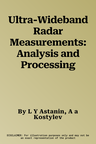 Ultra-Wideband Radar Measurements: Analysis and Processing