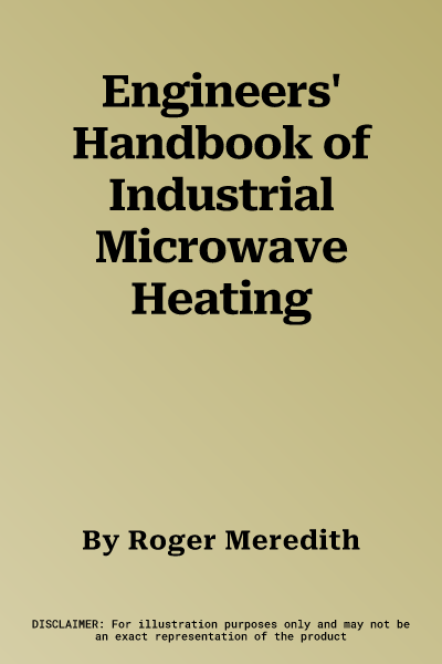 Engineers' Handbook of Industrial Microwave Heating