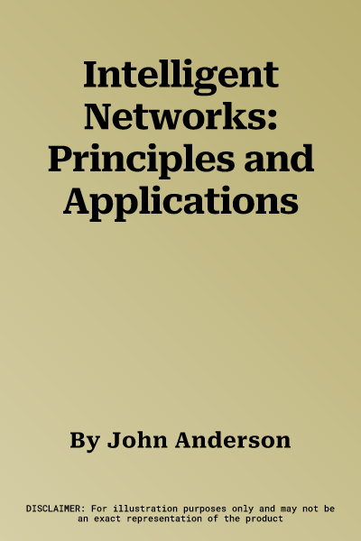 Intelligent Networks: Principles and Applications