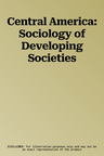 Central America: Sociology of Developing Societies