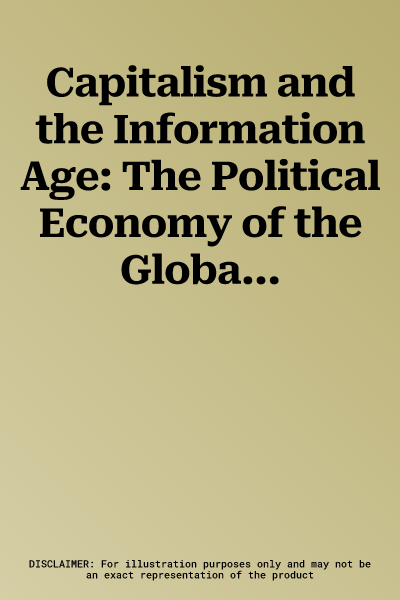 Capitalism and the Information Age: The Political Economy of the Global Communication Revolution