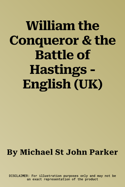 William the Conqueror & the Battle of Hastings - English (UK)