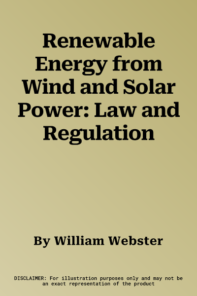 Renewable Energy from Wind and Solar Power: Law and Regulation