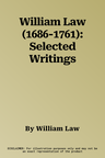 William Law (1686-1761): Selected Writings