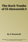 The Rock Tombs of El-Hawawish 9