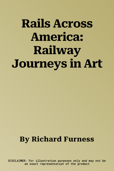 Rails Across America: Railway Journeys in Art