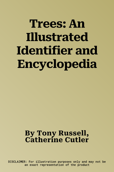 Trees: An Illustrated Identifier and Encyclopedia