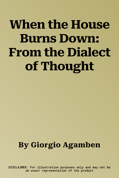 When the House Burns Down: From the Dialect of Thought