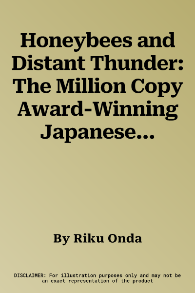 Honeybees and Distant Thunder: The Million Copy Award-Winning Japanese Bestseller