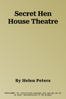 Secret Hen House Theatre