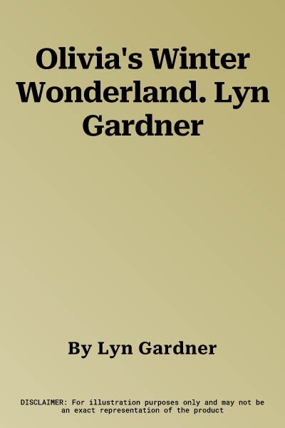 Olivia's Winter Wonderland. Lyn Gardner