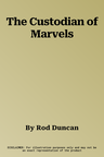 The Custodian of Marvels