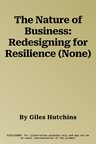 The Nature of Business: Redesigning for Resilience (None)