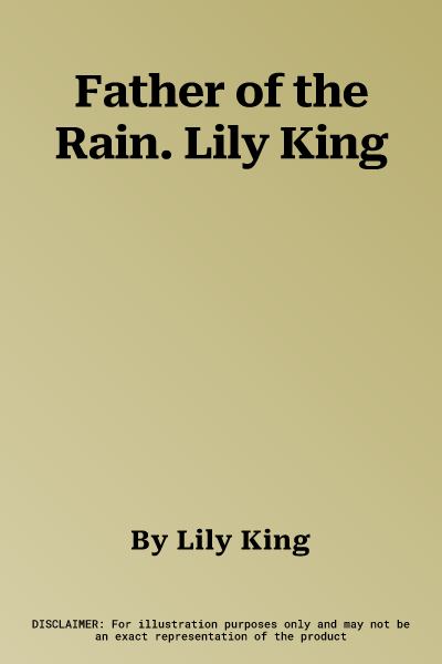 Father of the Rain. Lily King