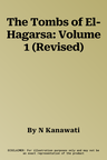 The Tombs of El-Hagarsa: Volume 1 (Revised)