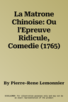 La Matrone Chinoise: Ou l'Epreuve Ridicule, Comedie (1765)