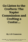 Go Listen to the Crofters: The Napier Commission and Crofting a Century Ago