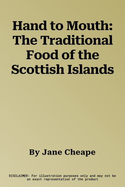 Hand to Mouth: The Traditional Food of the Scottish Islands