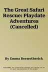 The Great Safari Rescue: Playdate Adventures (Cancelled)