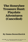 The Honeybee Treasure Hunt: Playdate Adventures (Cancelled)