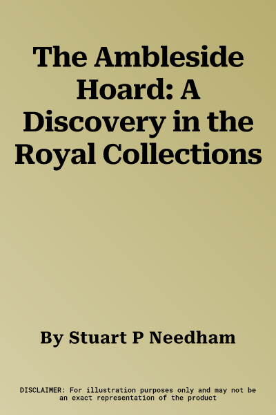 The Ambleside Hoard: A Discovery in the Royal Collections