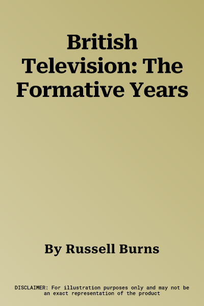 British Television: The Formative Years