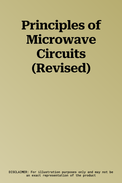 Principles of Microwave Circuits (Revised)