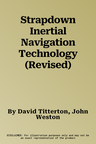 Strapdown Inertial Navigation Technology (Revised)