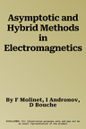 Asymptotic and Hybrid Methods in Electromagnetics